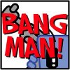 Herunterladen Bang Man!