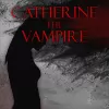 下载 CATHERINE THE VAMPIRE