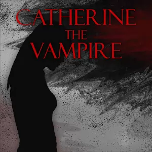 CATHERINE THE VAMPIRE - Сюжетная бродилка с невероятной атмосферой